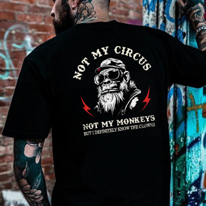 Not My Circus Not My Monkeys But I Know All The Clowns Sarcastic T-shirt