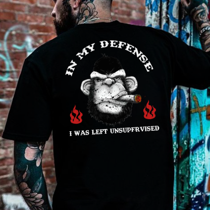 IN MY DEFENSE I WAS LEFT UNSUPERVISED T-shirt