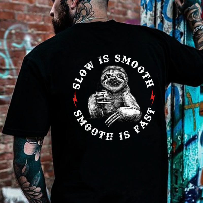Slow Is Smooth Smooth Is Fast T-shirt