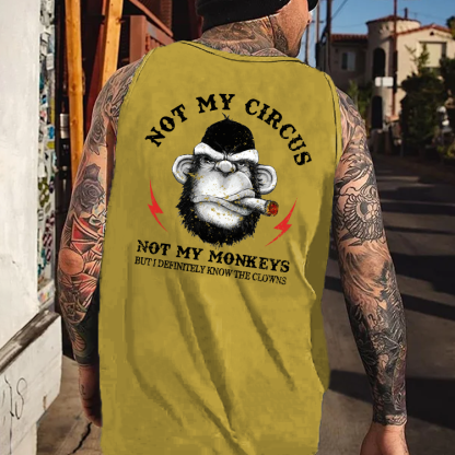 Not My Circus Not My Monkeys But I Know All The Clowns Sarcastic Tank Top