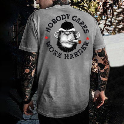 Nobody Cares Work Harder T-shirt