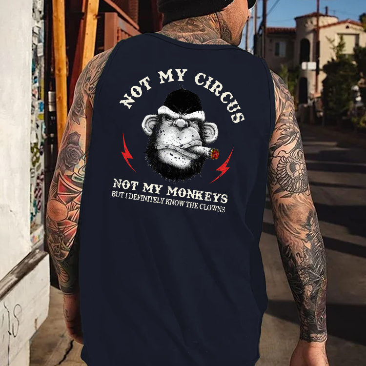 Not My Circus Not My Monkeys But I Know All The Clowns Sarcastic Tank Top