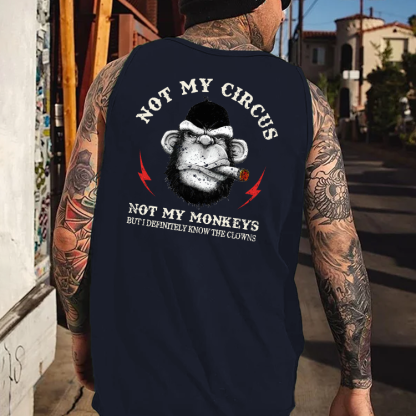 Not My Circus Not My Monkeys But I Know All The Clowns Sarcastic Tank Top