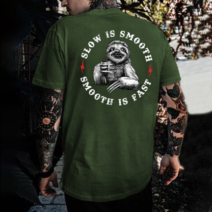 Slow Is Smooth Smooth Is Fast T-shirt