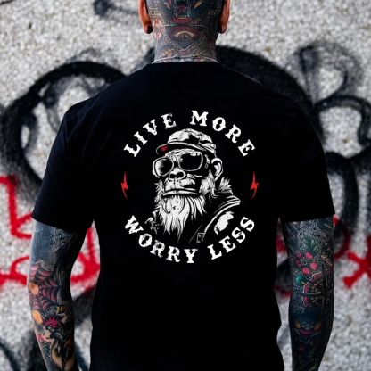 Live More Worry Less T-shirt