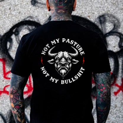 Not My Pasture Not My Bullshit T-shirt