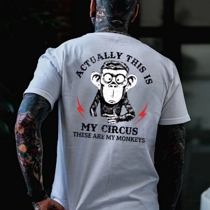 Actually This Is My Circus These Are My Monkeys T-shirt
