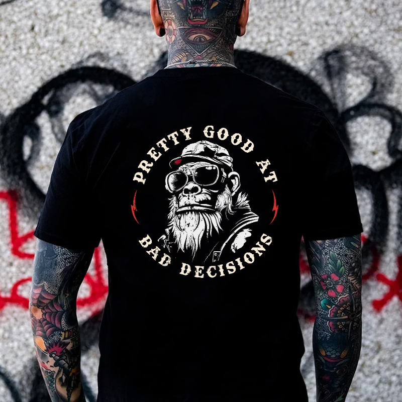 Pretty Good At Bad Decisions T-shirt