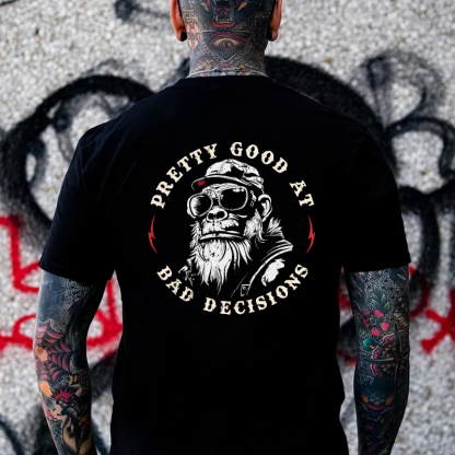 Pretty Good At Bad Decisions T-shirt