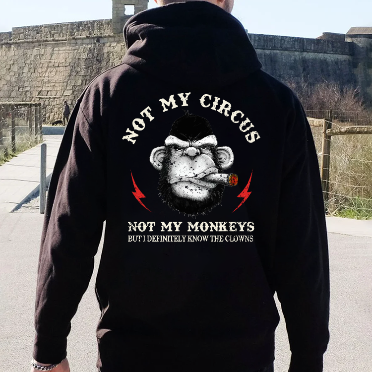 Not My Circus Not My Monkeys But I Know All The Clowns Hoodie