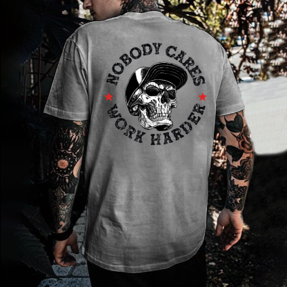 Nobody Cares Work Harder T-shirt