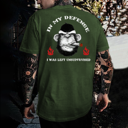 IN MY DEFENSE I WAS LEFT UNSUPERVISED T-shirt