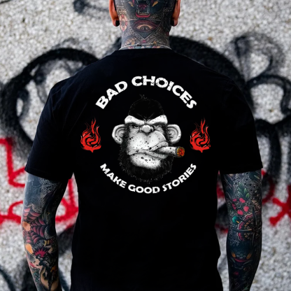 Bad Choices Make Good Stories T-shirt