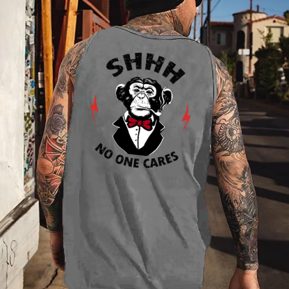 SHHH. NO ONE CARES Tank Top
