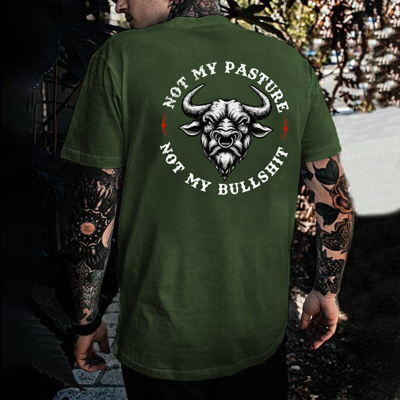 Not My Pasture Not My Bullshit T-shirt