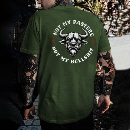 Not My Pasture Not My Bullshit T-shirt