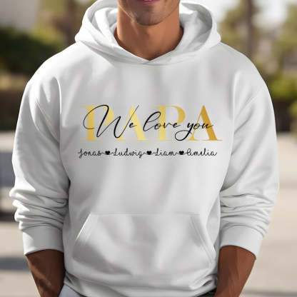 "PAPA we love you" Personalized Father T-Shirt Gift, Cool Dad Sweatshirt