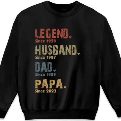 Legend, Husband, Dad And Papa Since - Family Custom Sweatshirt - Gift For Dad, Grandpa