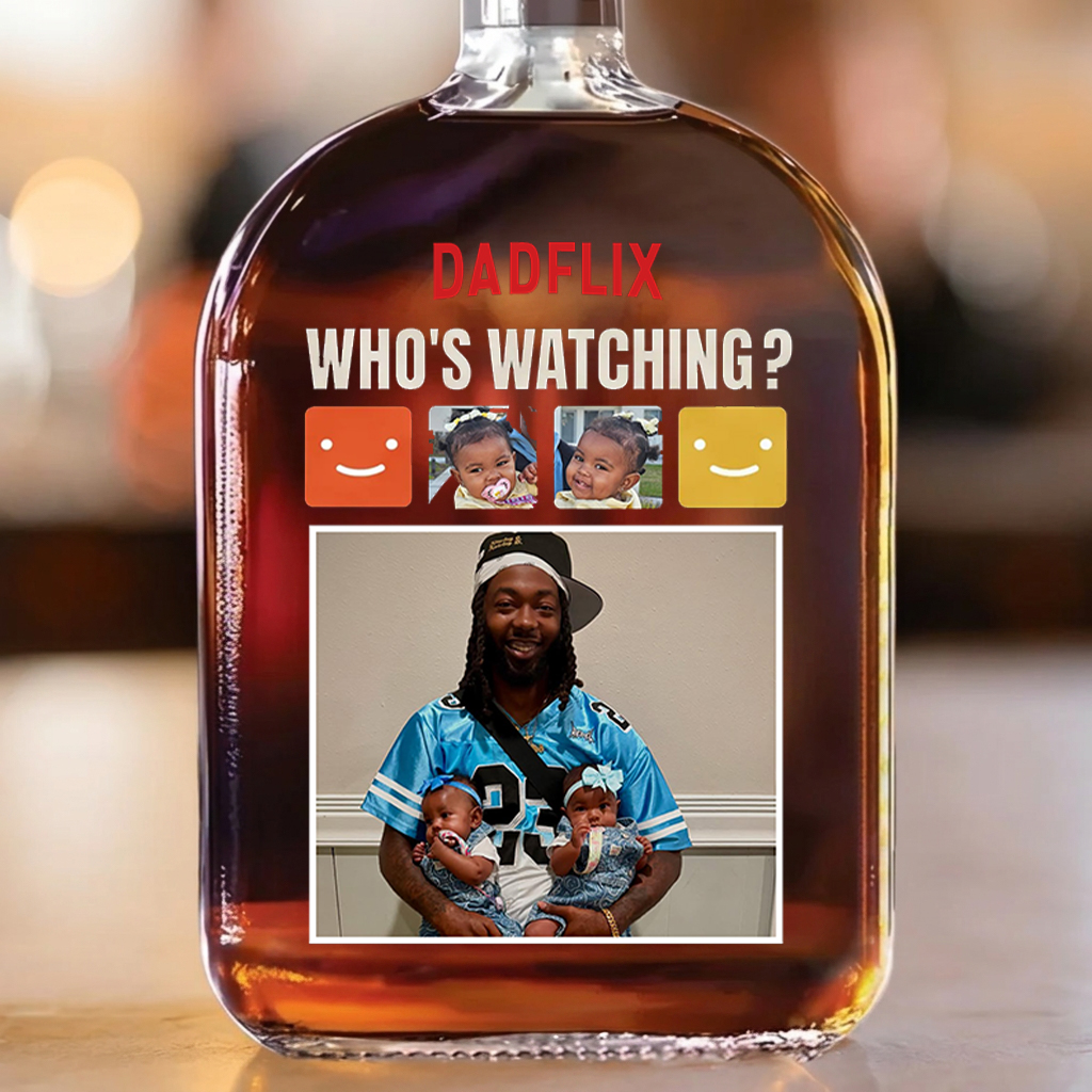 Custom DADFLIX Who Is Watching Whiskey Bottle - Family Personalized Custom Whiskey Bottle - Father's Day, Gift For Dad, Grandpa