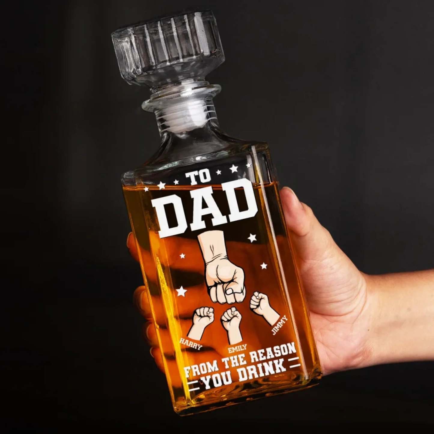 Custom TO DAD FROM THE REASON YOU DRINK Whiskey Bottle With Dad's Fist For Father's Day Gift