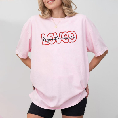 Loved Beyond Measure Embroidered Sweatshirt, The Perfect Christmas Gift For Couples.