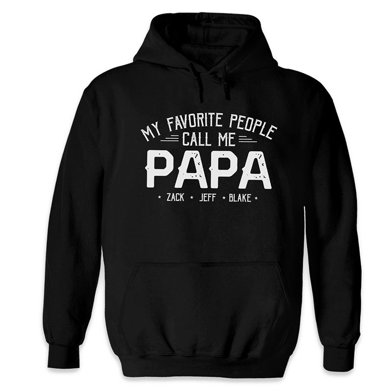 My Favorite People Call Me Papa - Family Personalized Custom Sweatshirt - Father's Day
