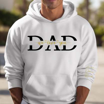 Dad "We love you"Hoodie Personalized, Kids Name on Sleeve Father T-Shirt Gift, Cool Dad Sweatshirt