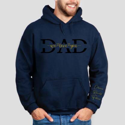 Dad "We love you"Hoodie Personalized, Kids Name on Sleeve Father T-Shirt Gift, Cool Dad Sweatshirt