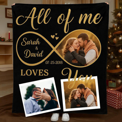 Personalized All of me LOVES ALL OF You Blanket