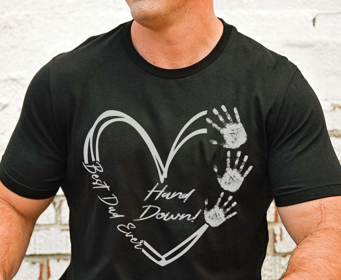 Best Dad Ever Hand Down Dad Gift T-shirt