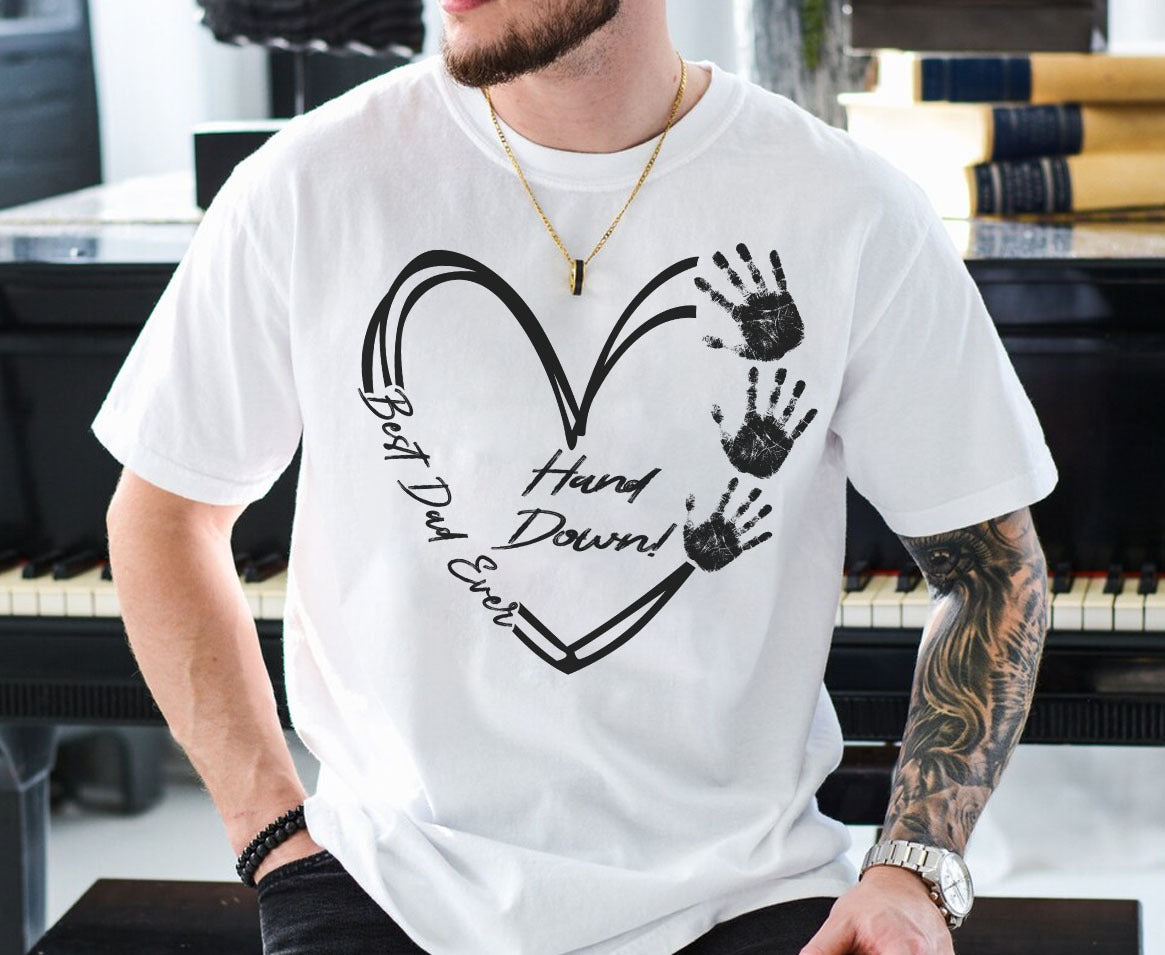 Best Dad Ever Hand Down Dad Gift T-shirt
