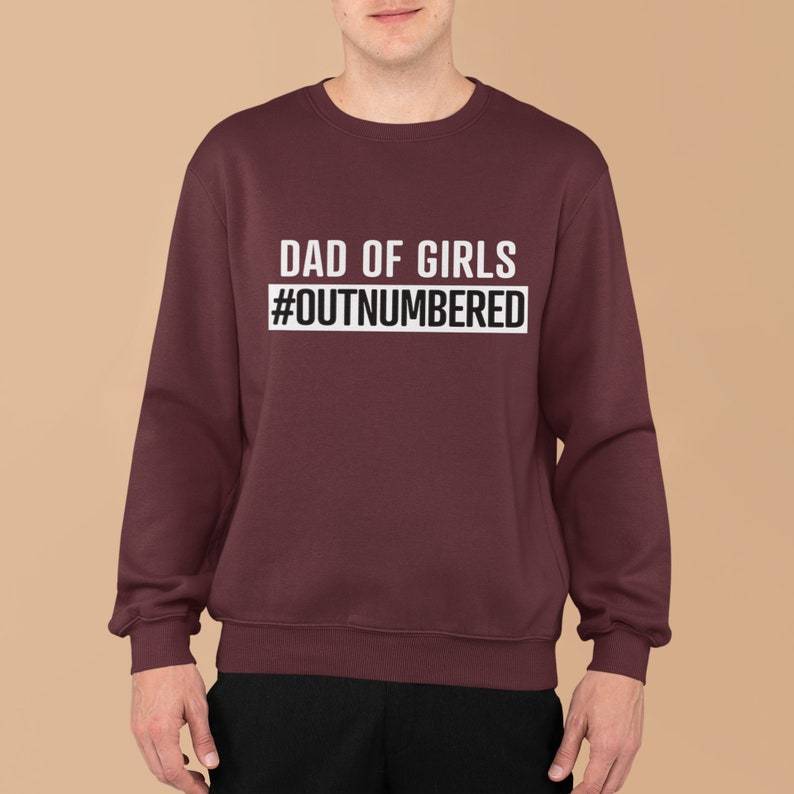 Dad Of Girls #Outnumbered, Personalized Sweatshirt, Fathers Day Gift