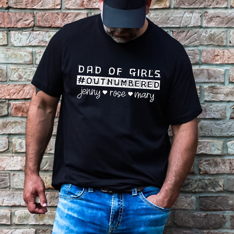 Custom Father's Day T-Shirt Dad of Girls Outnumbered Custom Names T-Shirt Dad Gift for Father's Day