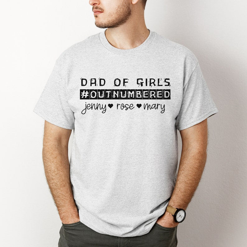 Custom Father's Day T-Shirt Dad of Girls Outnumbered Custom Names T-Shirt Dad Gift for Father's Day