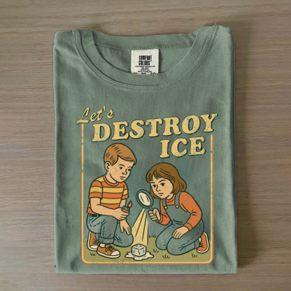 Let's Destroy Ice T-shirt