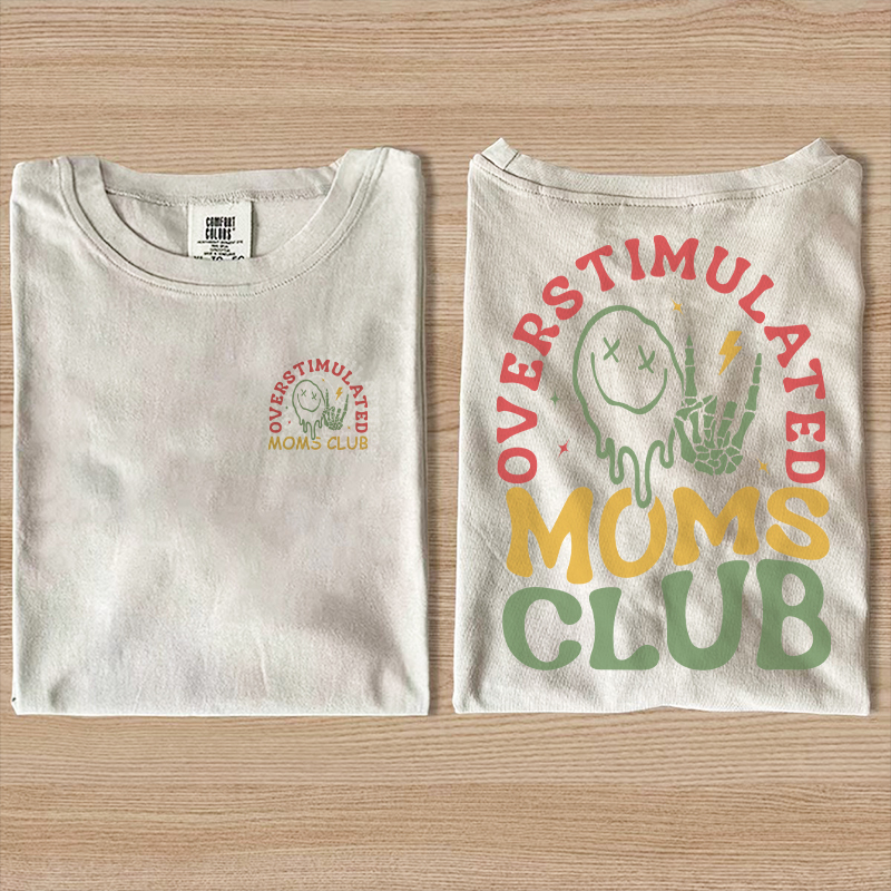 Overstimulated Moms Club Comfort Colors T-shirt
