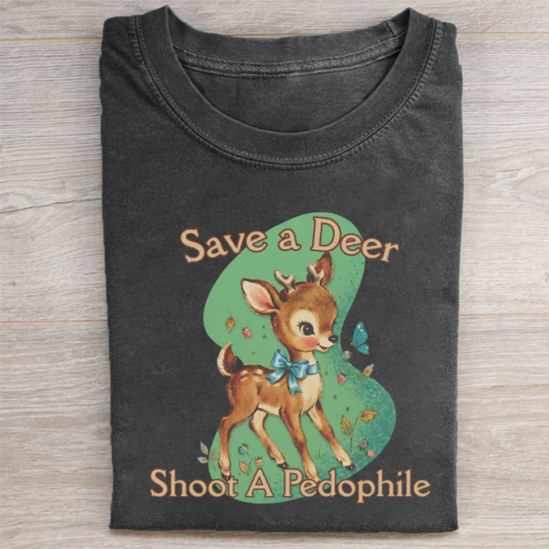 Save a Deer Shoot a Pedophile T-shirt