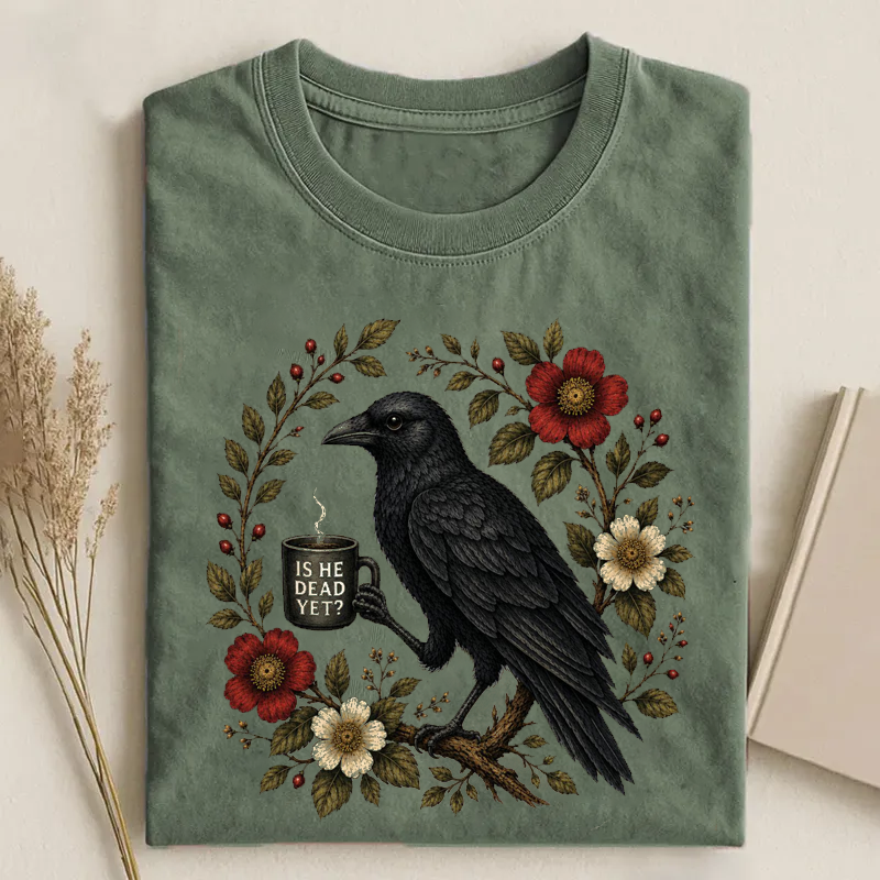 Is He Dead Yet T-shirt