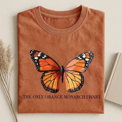 The Only Monarch I Want T-shirt