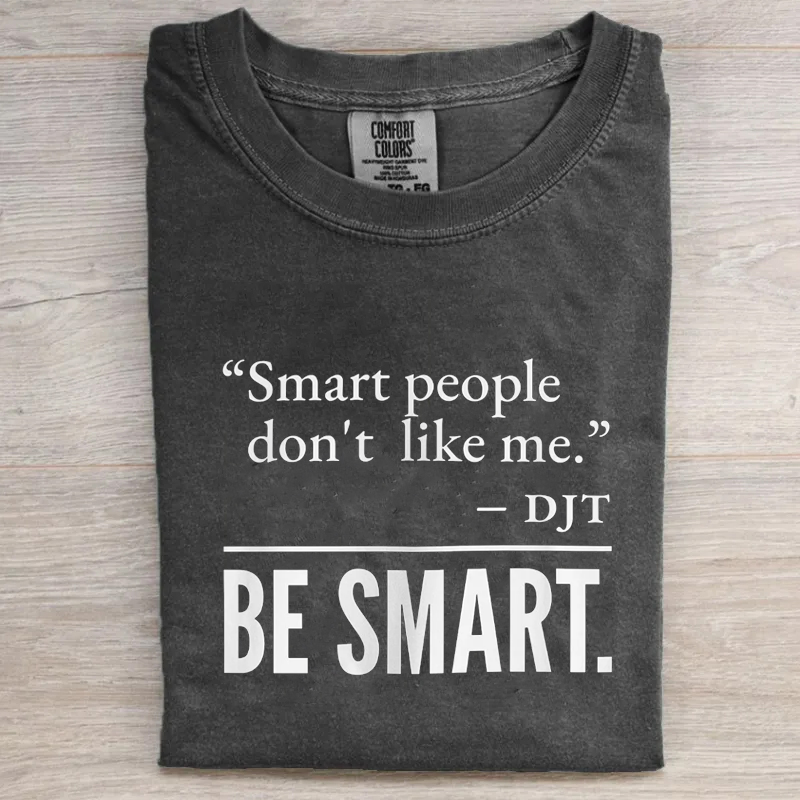 Smart People Don't Like Me T-shirt