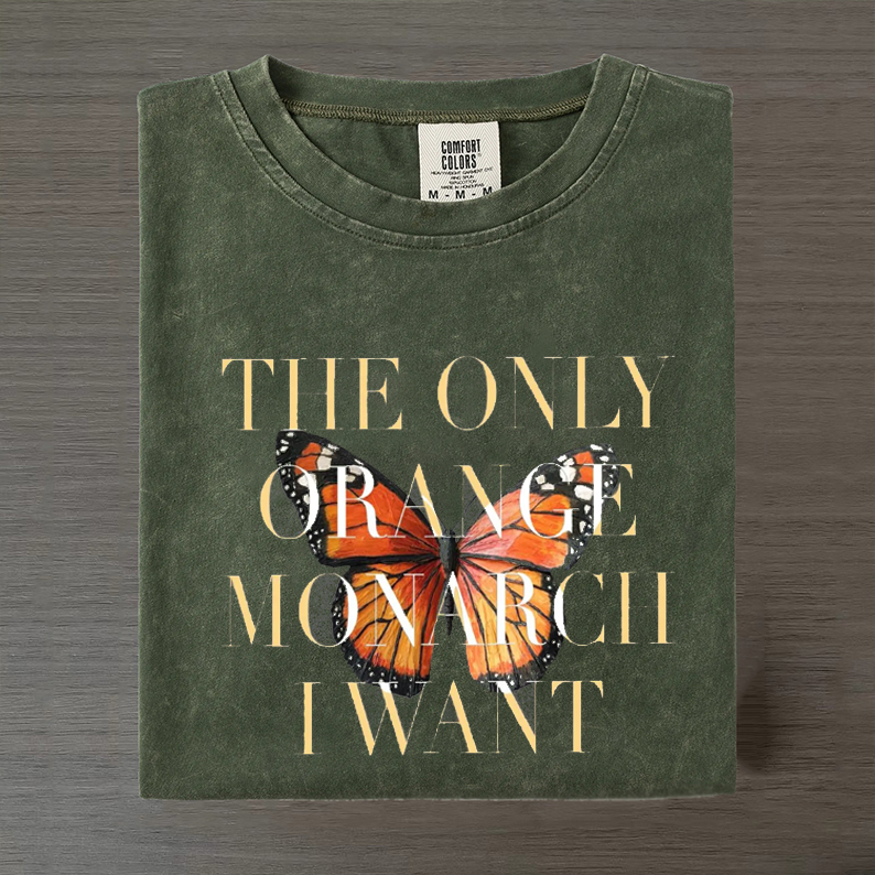 The Only Orange Monarch I Want T-shirt