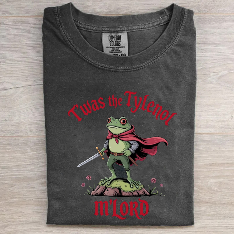 Twas the Tylenol M'lord T-shirt