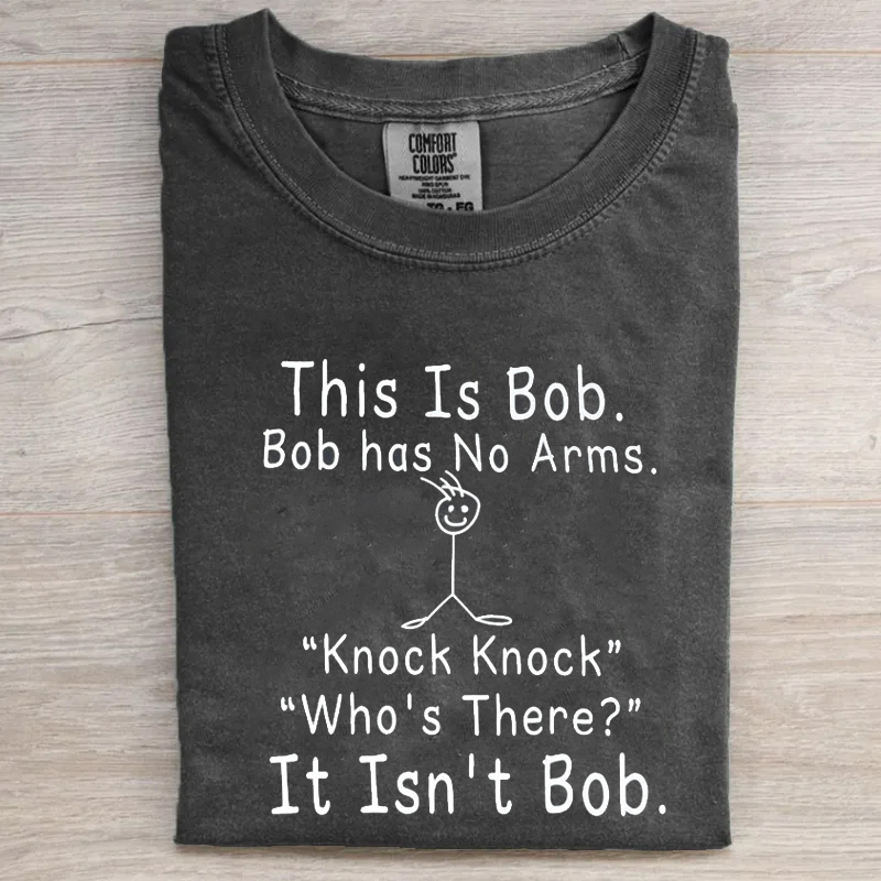 Funny "This is Bob" Knock Knock Joke T-shirt