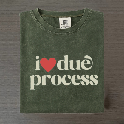 I Love Due Process T-shirt