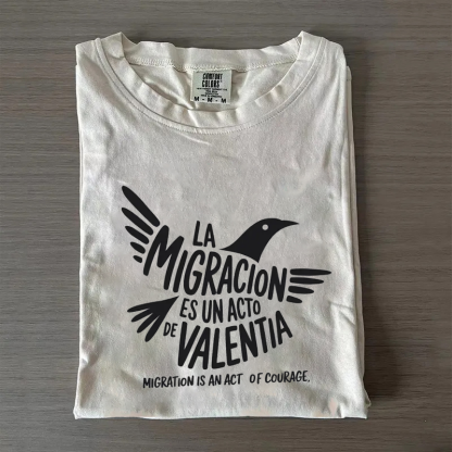 La Migración Es Un Acto de Valentía T-shirt