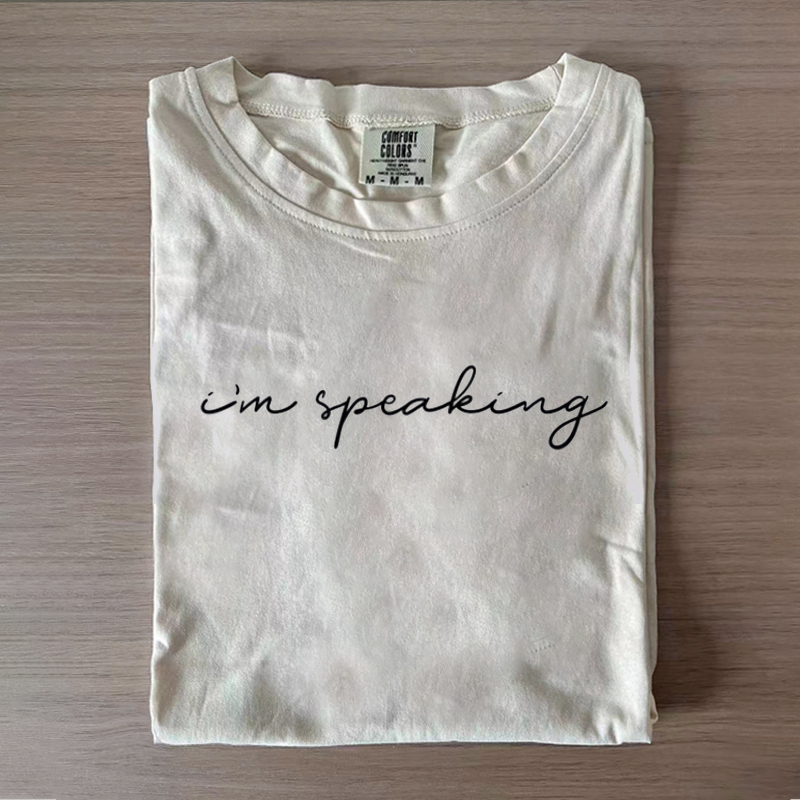 I'm Speaking T-Shirt