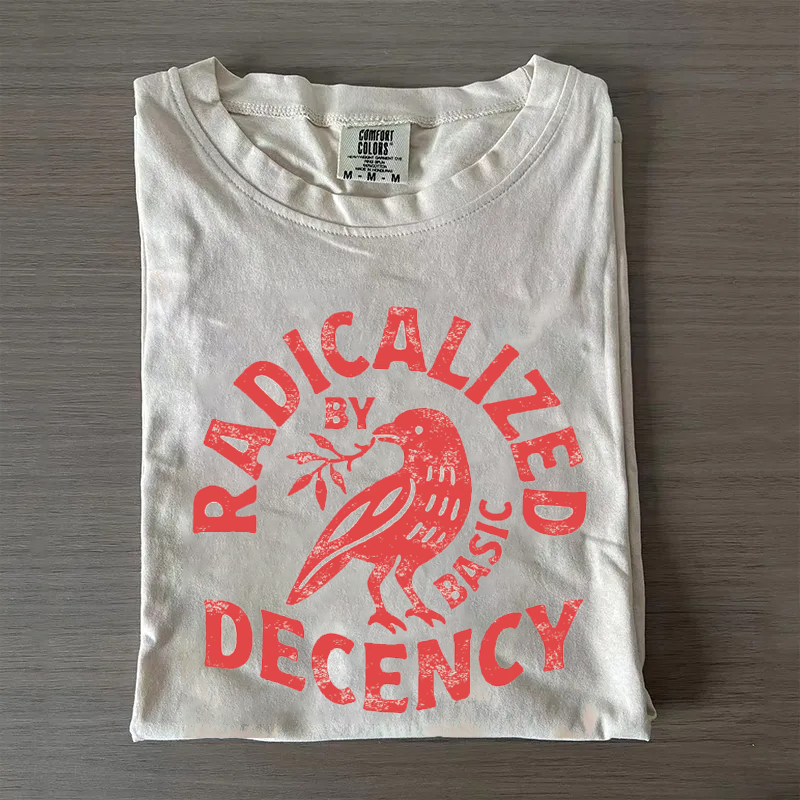 Radicalized By Basic Decency Unisex T-shirt