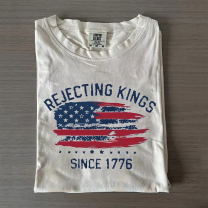 Rejecting Kings Since 1776 T-shirt