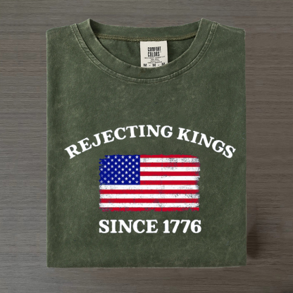 Rejecting Kings Since 1776 T-shirt