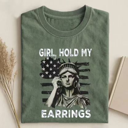 Girl Hold My Earrings T-shirt